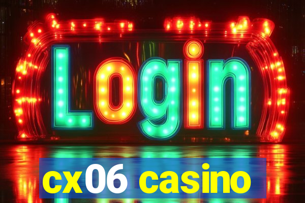 cx06 casino